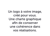 Identités visuelles Un logo à votre image, créé pour vous. Une charte graphique afin de conserver une cohérence dans vos réalisations.